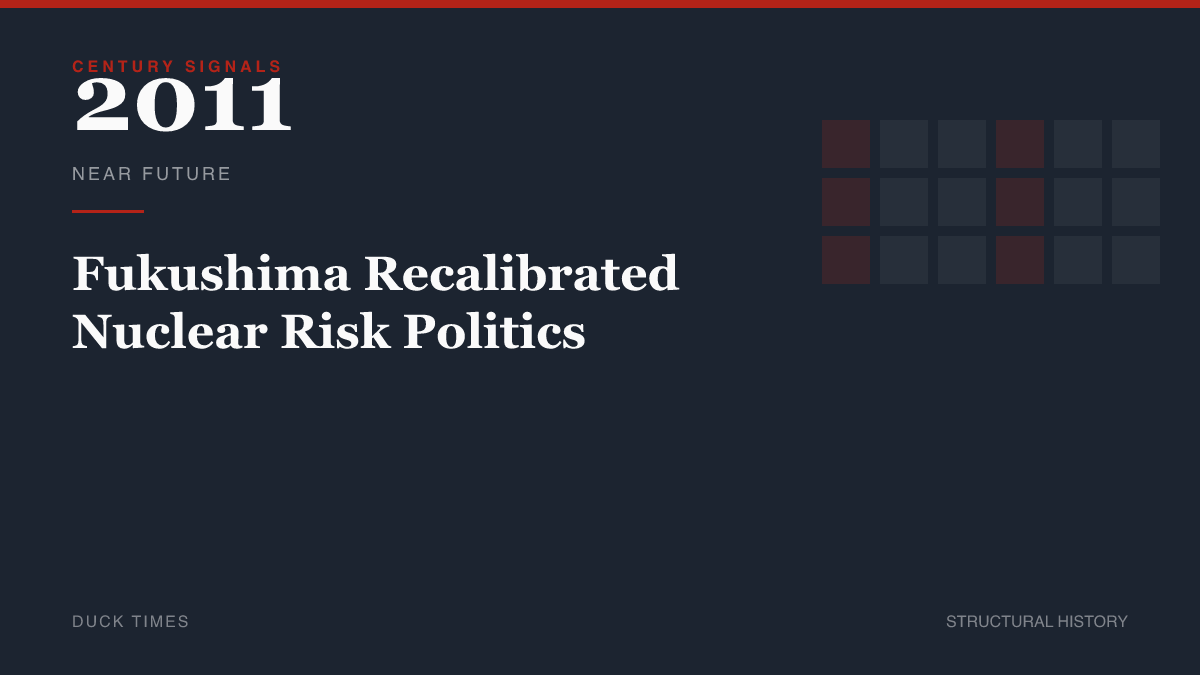 Fukushima Recalibrated Nuclear Risk Politics